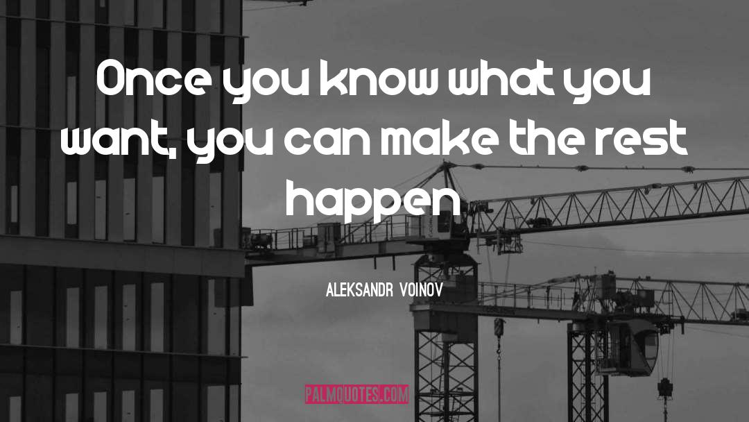 Aleksandr Voinov Quotes: Once you know what you