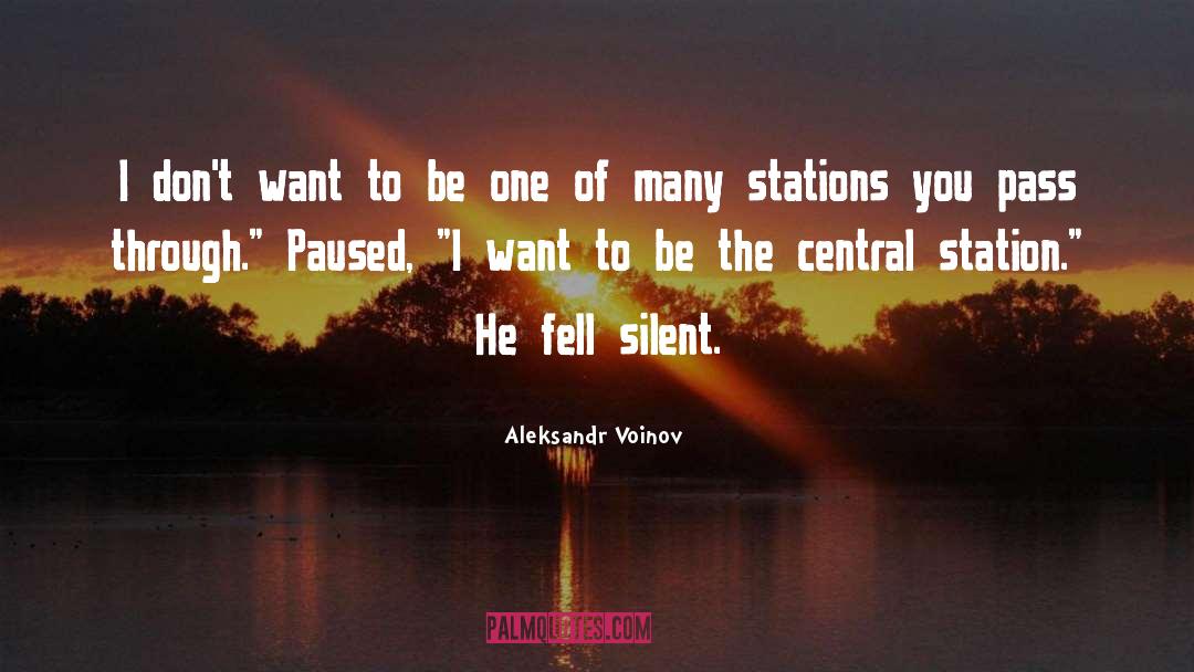 Aleksandr Voinov Quotes: I don't want to be