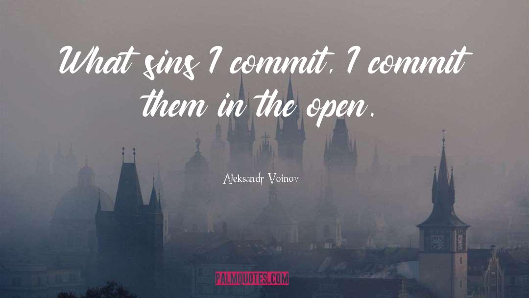 Aleksandr Voinov Quotes: What sins I commit, I