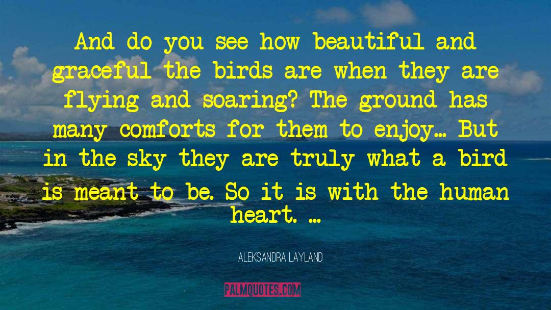Aleksandra Layland Quotes: And do you see how