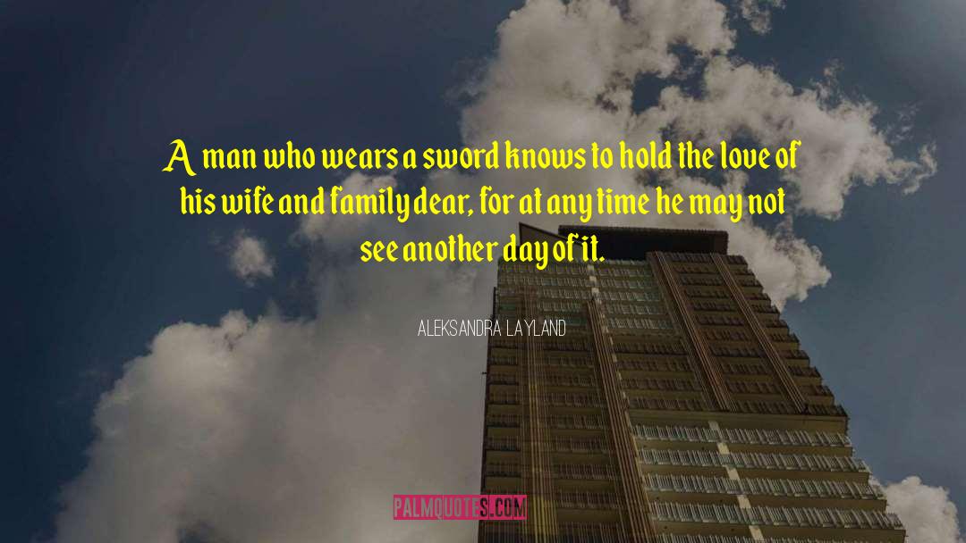 Aleksandra Layland Quotes: A man who wears a