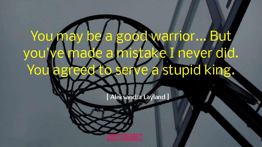 Aleksandra Layland Quotes: You may be a good