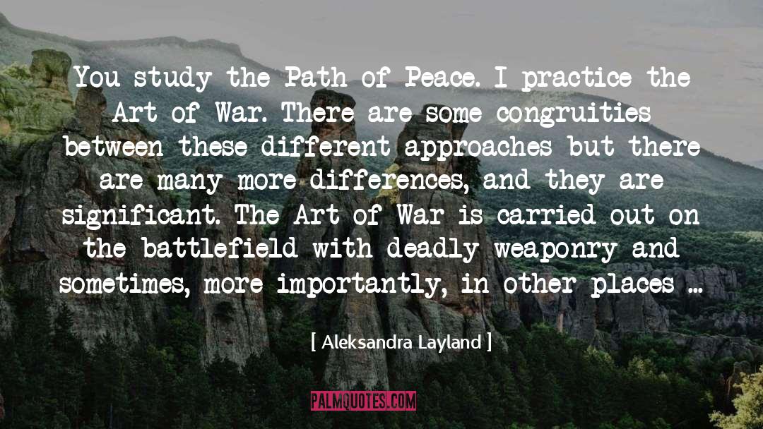 Aleksandra Layland Quotes: You study the Path of