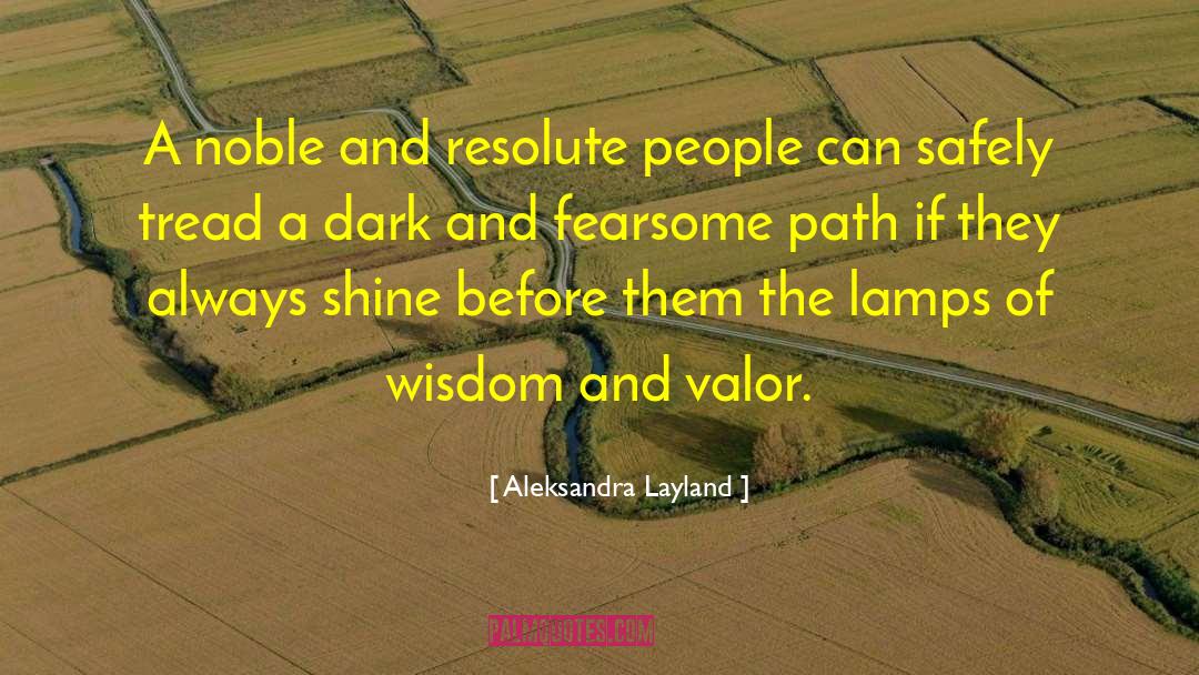 Aleksandra Layland Quotes: A noble and resolute people