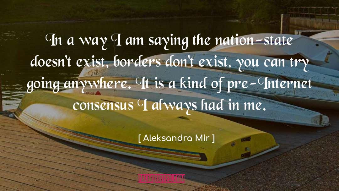 Aleksandra Mir Quotes: In a way I am