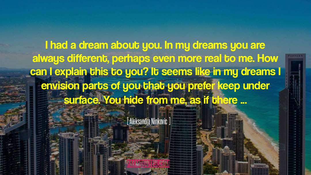 Aleksandra Ninkovic Quotes: I had a dream about