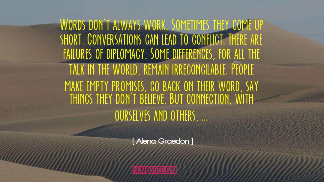 Alena Graedon Quotes: Words don't always work. Sometimes