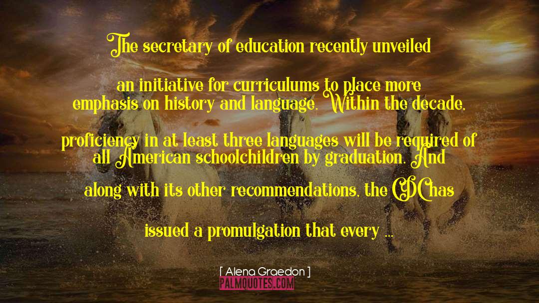Alena Graedon Quotes: The secretary of education recently