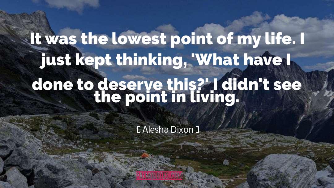 Alesha Dixon Quotes: It was the lowest point