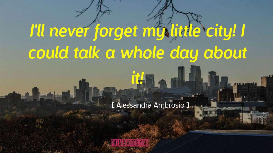 Alessandra Ambrosio Quotes: I'll never forget my little