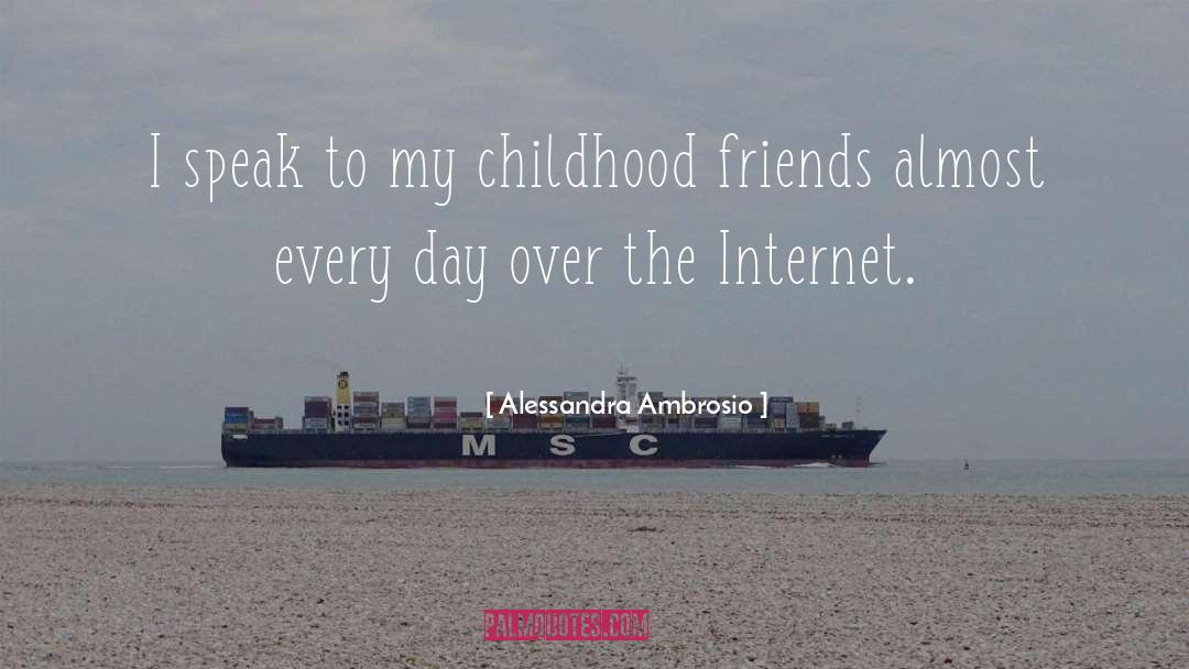 Alessandra Ambrosio Quotes: I speak to my childhood