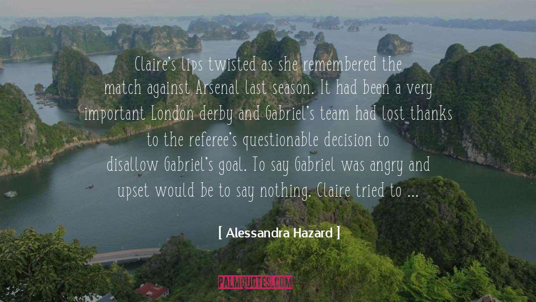 Alessandra Hazard Quotes: Claire's lips twisted as she