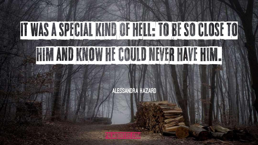 Alessandra Hazard Quotes: It was a special kind