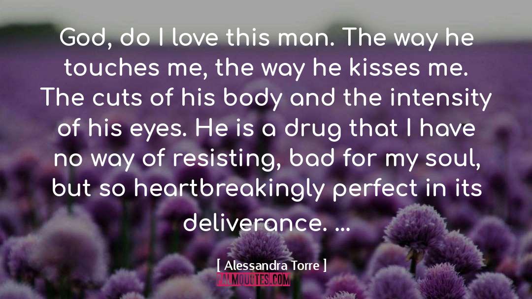 Alessandra Torre Quotes: God, do I love this