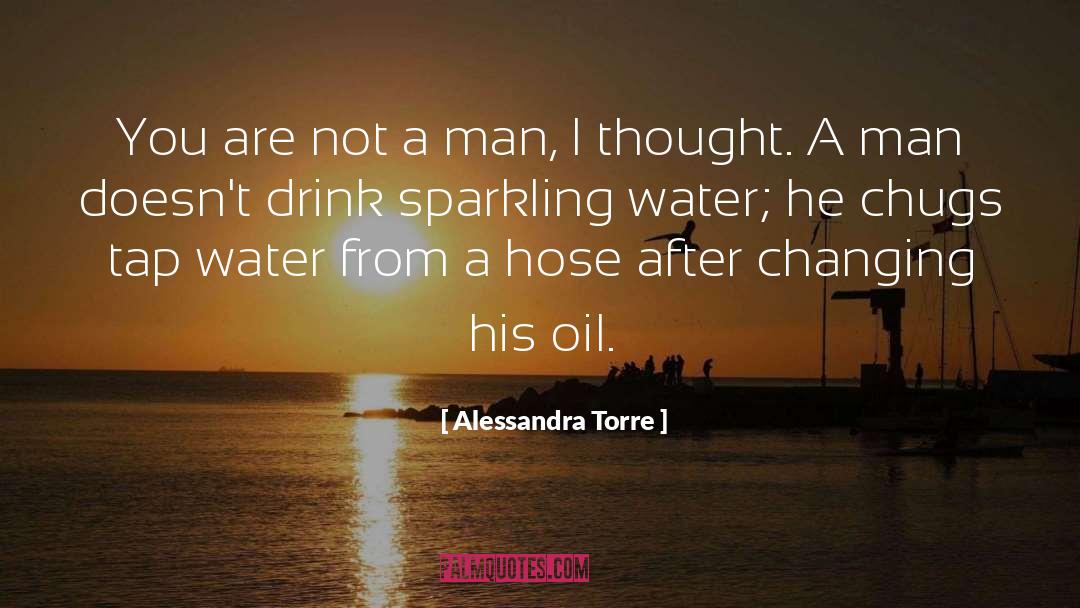 Alessandra Torre Quotes: You are not a man,