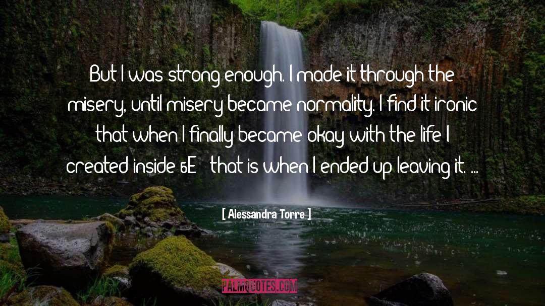 Alessandra Torre Quotes: But I was strong enough.