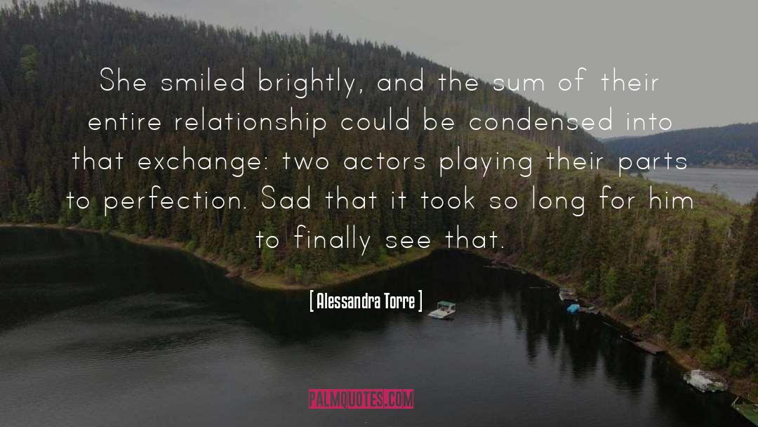 Alessandra Torre Quotes: She smiled brightly, and the