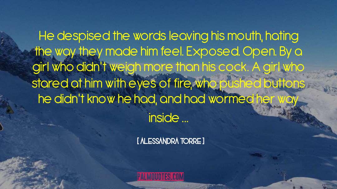 Alessandra Torre Quotes: He despised the words leaving