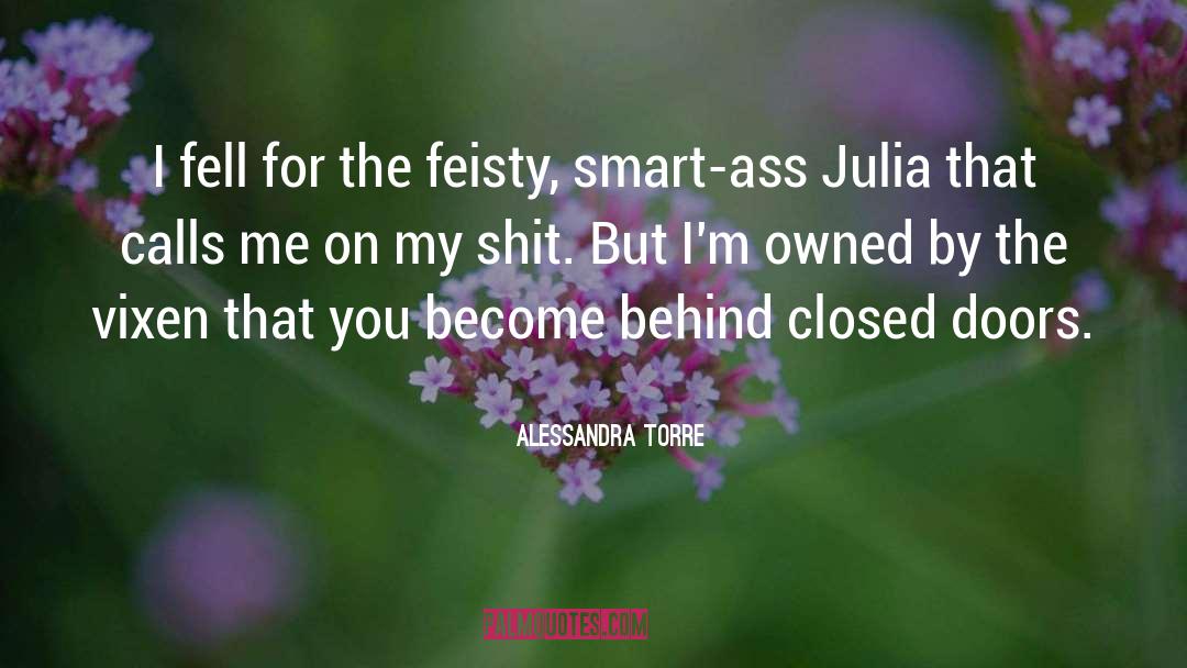 Alessandra Torre Quotes: I fell for the feisty,