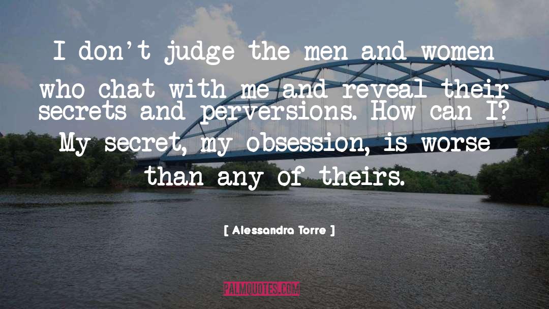 Alessandra Torre Quotes: I don't judge the men