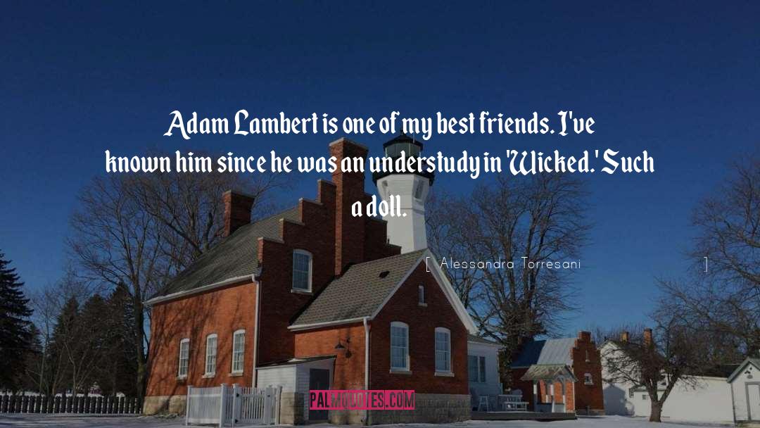 Alessandra Torresani Quotes: Adam Lambert is one of