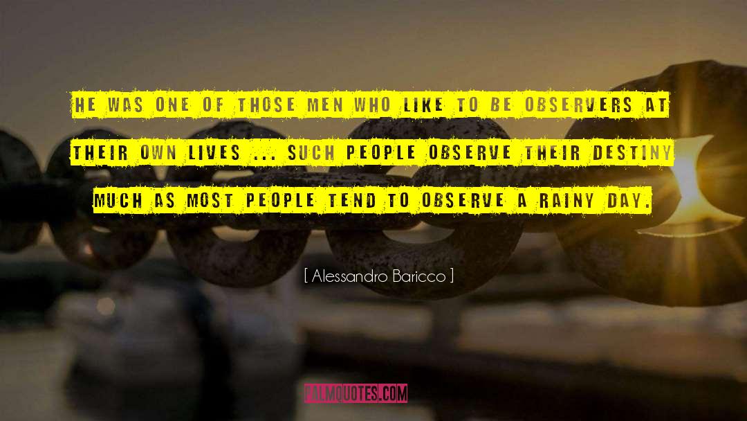Alessandro Baricco Quotes: He was one of those