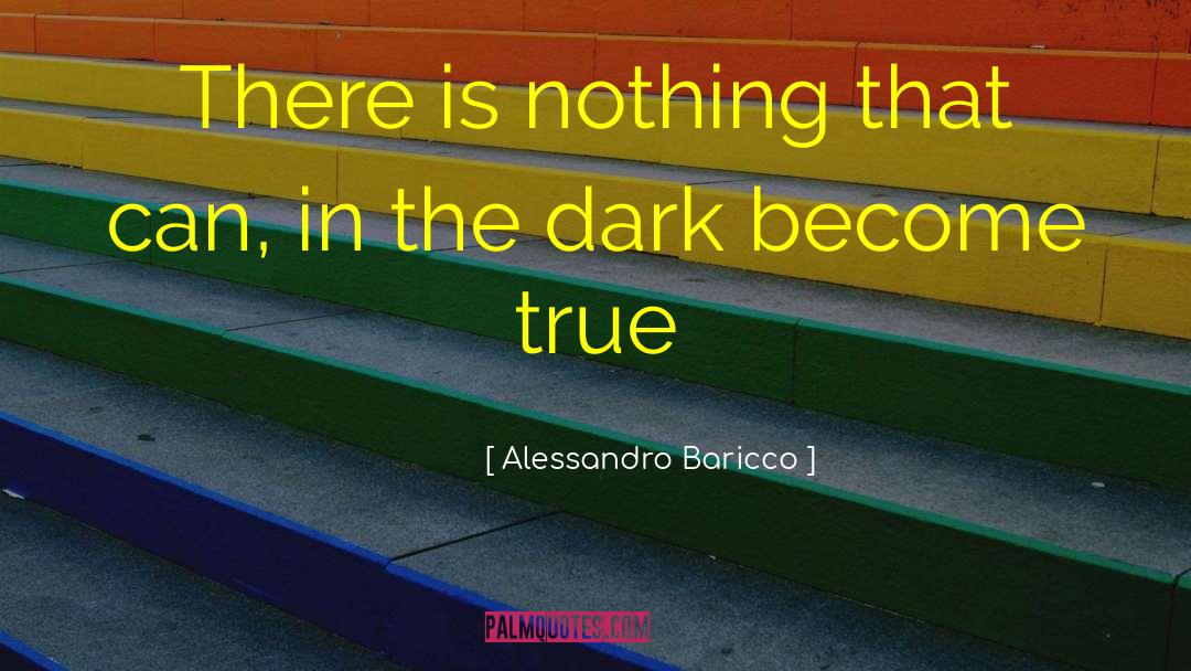 Alessandro Baricco Quotes: There is nothing that can,