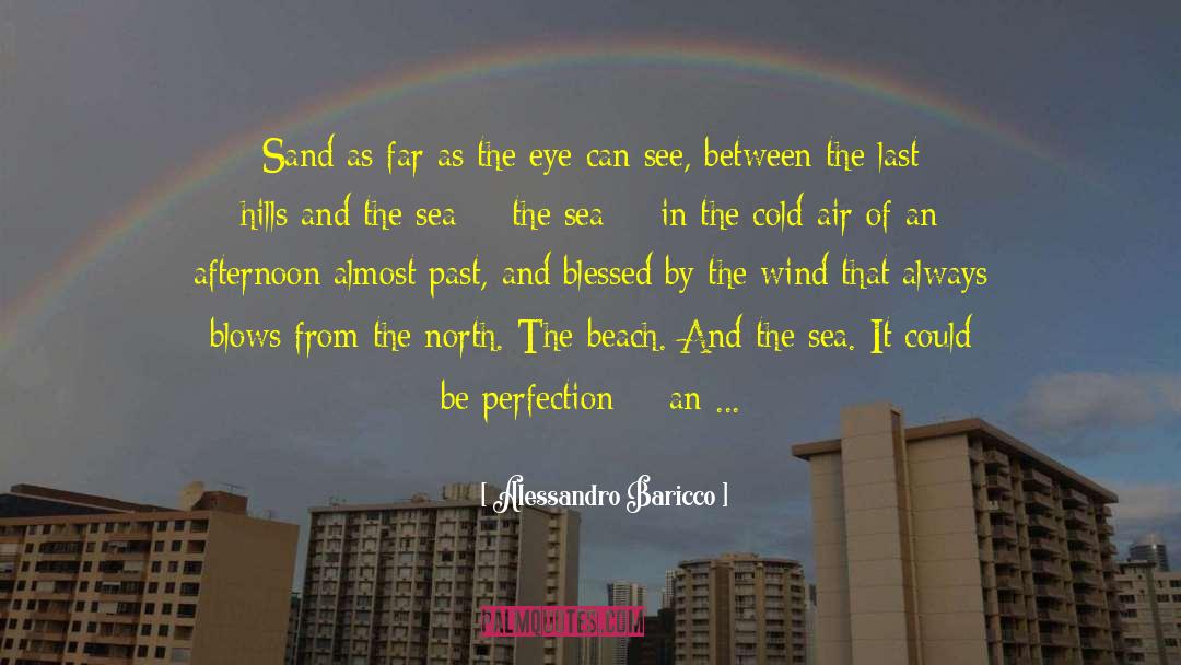Alessandro Baricco Quotes: Sand as far as the