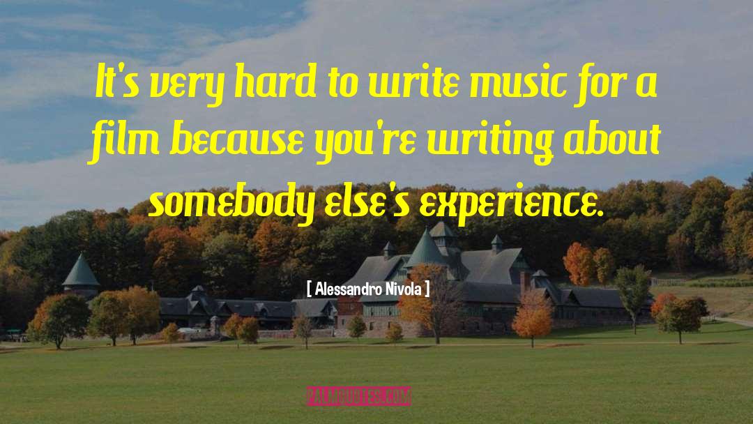 Alessandro Nivola Quotes: It's very hard to write