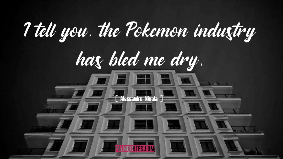 Alessandro Nivola Quotes: I tell you, the Pokemon