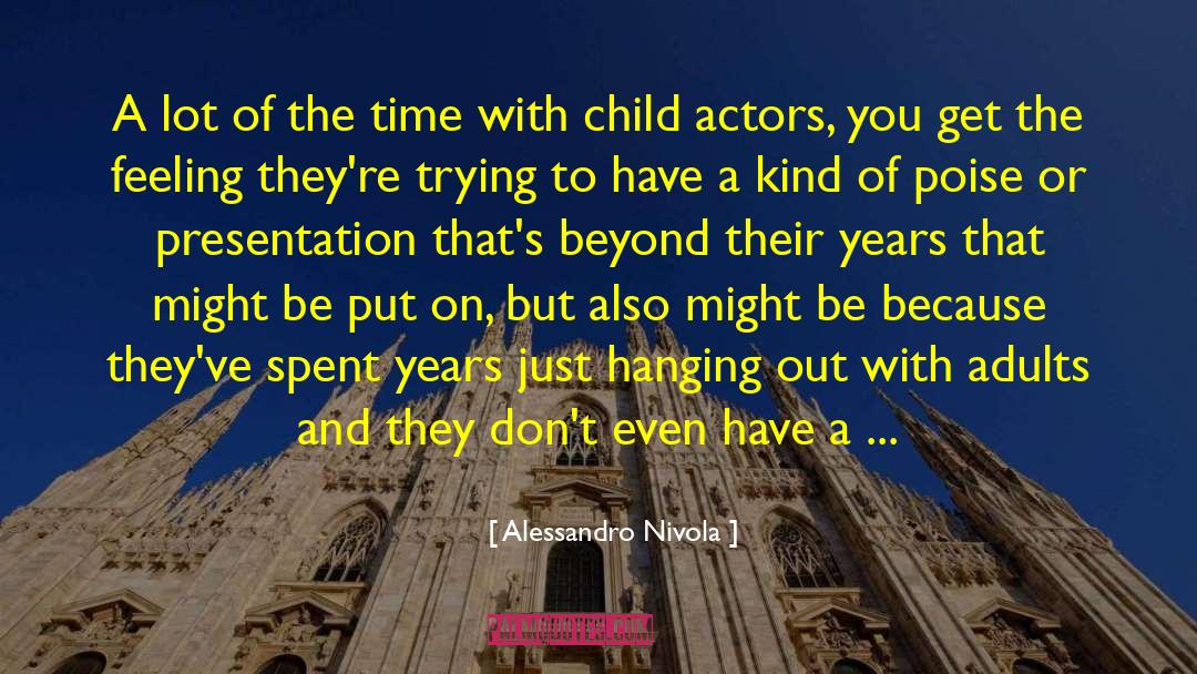 Alessandro Nivola Quotes: A lot of the time