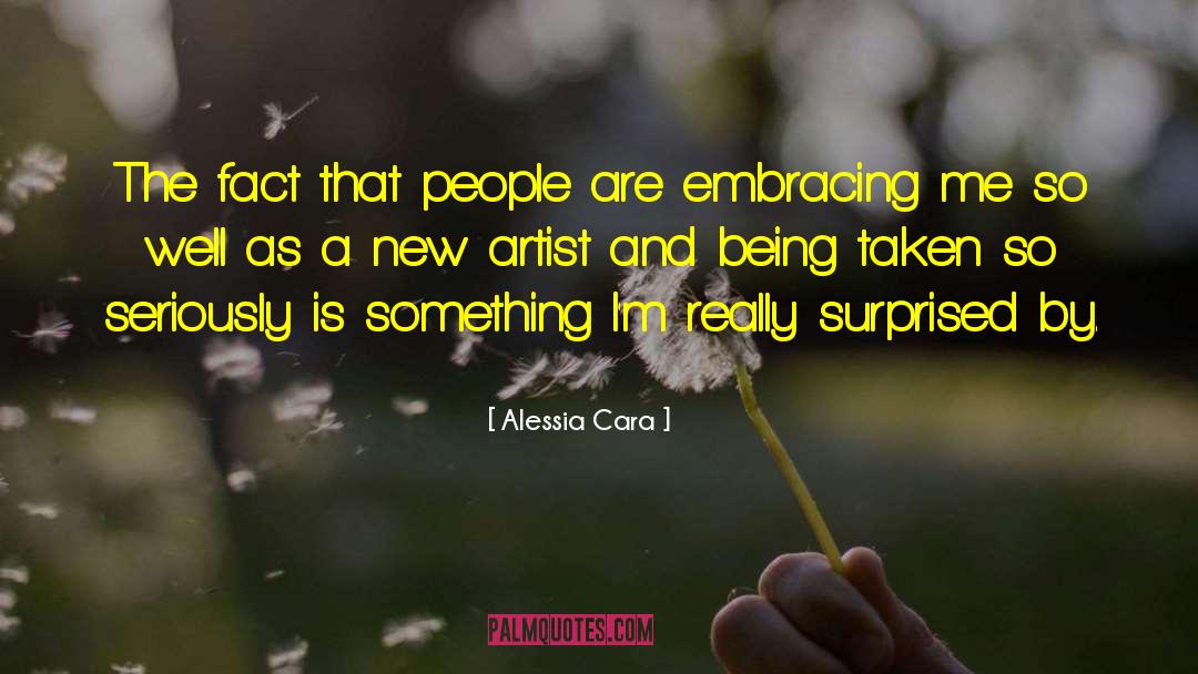 Alessia Cara Quotes: The fact that people are