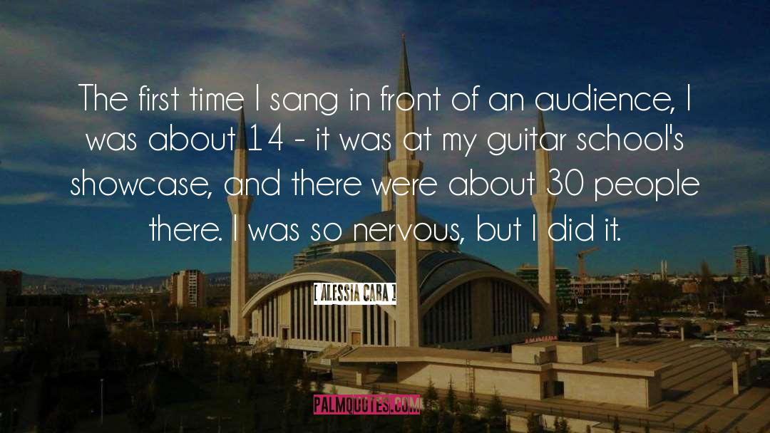 Alessia Cara Quotes: The first time I sang