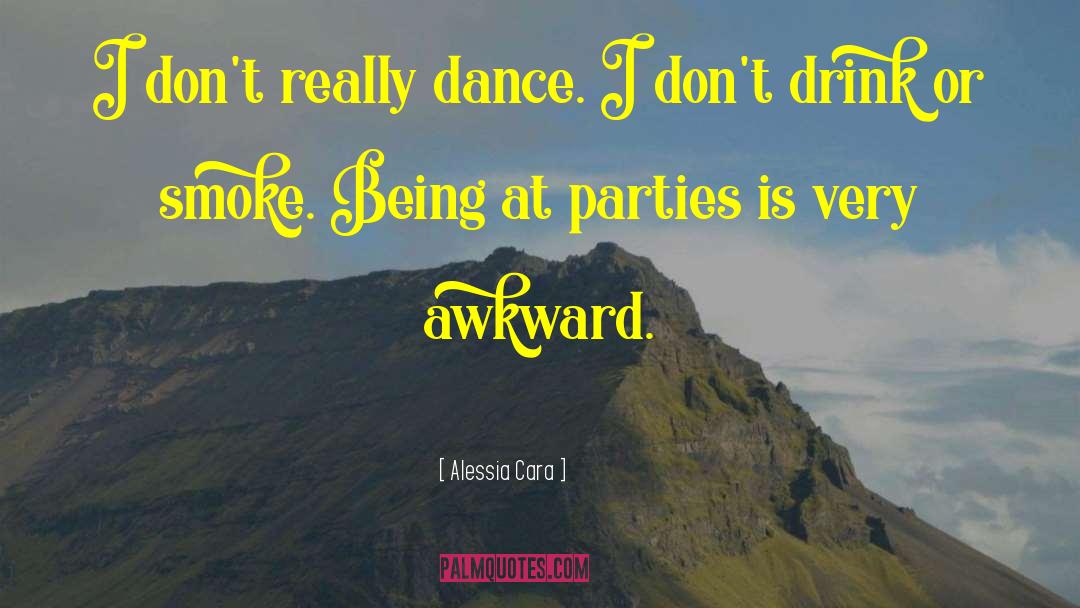 Alessia Cara Quotes: I don't really dance. I