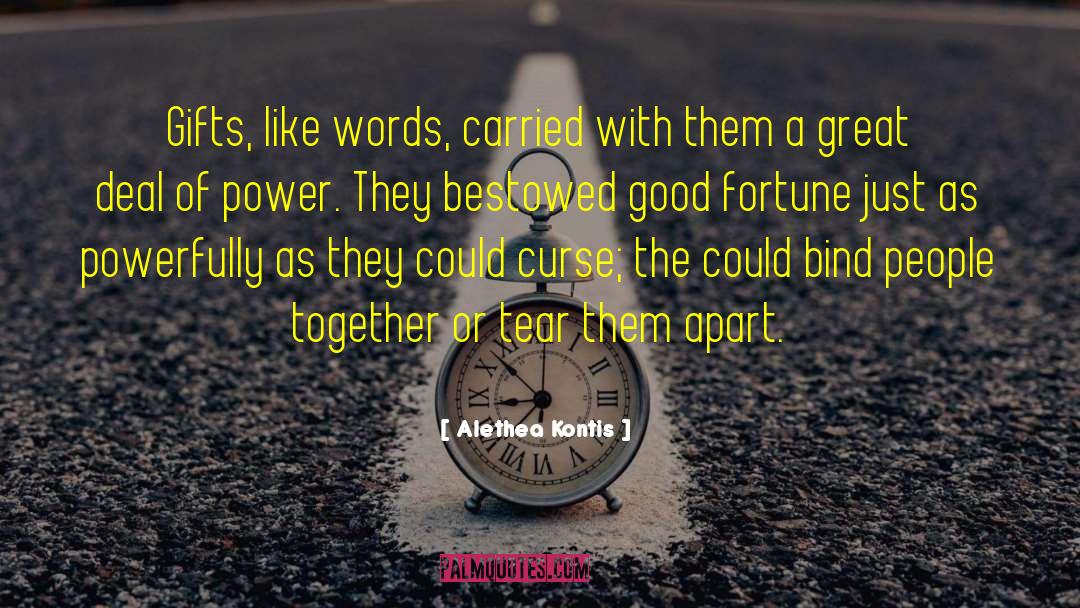Alethea Kontis Quotes: Gifts, like words, carried with
