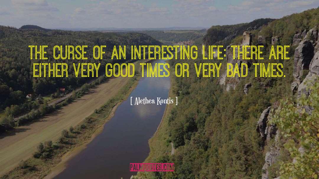 Alethea Kontis Quotes: The curse of an interesting