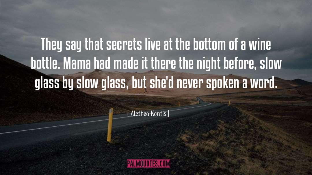 Alethea Kontis Quotes: They say that secrets live