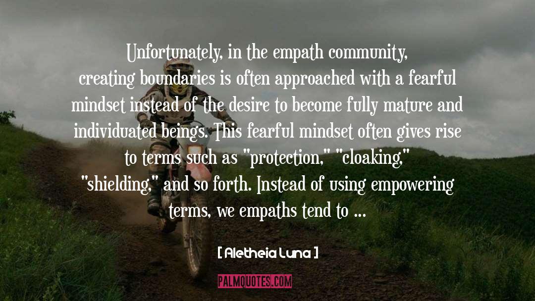 Aletheia Luna Quotes: Unfortunately, in the empath community,