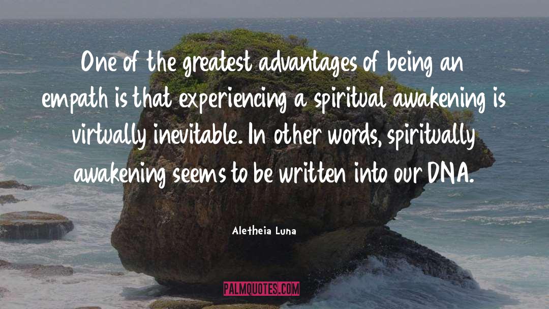 Aletheia Luna Quotes: One of the greatest advantages