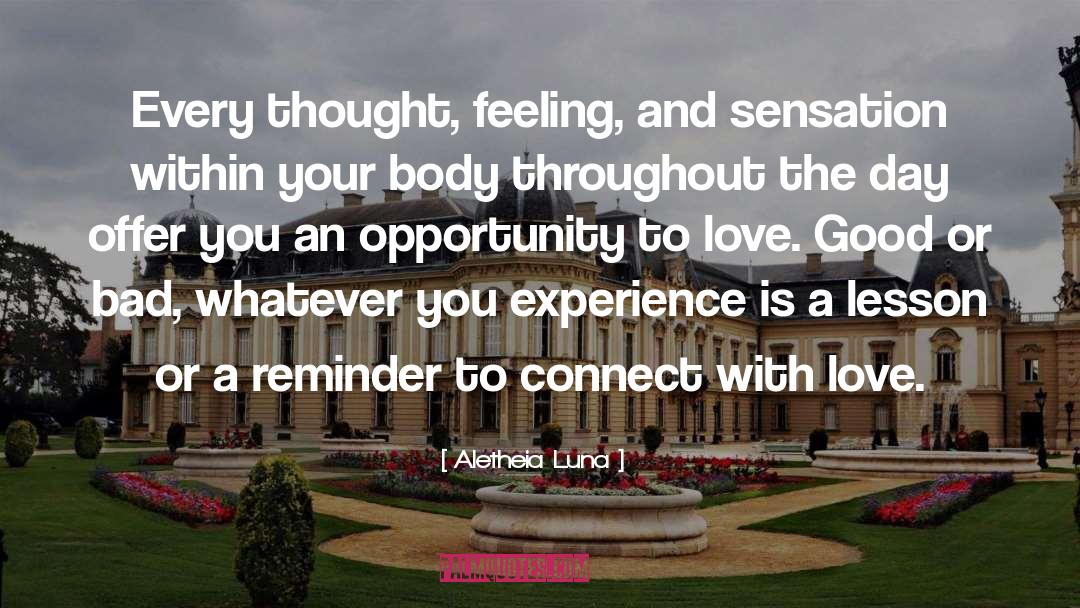 Aletheia Luna Quotes: Every thought, feeling, and sensation
