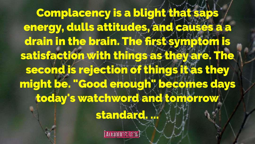 Alex And Brett Harris Quotes: Complacency is a blight that