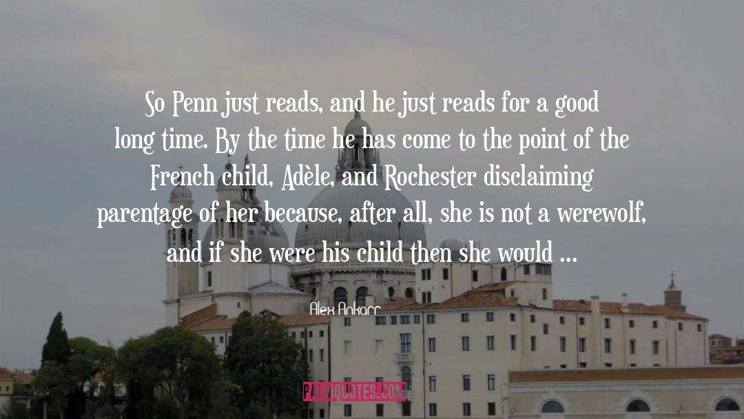 Alex Ankarr Quotes: So Penn just reads, and