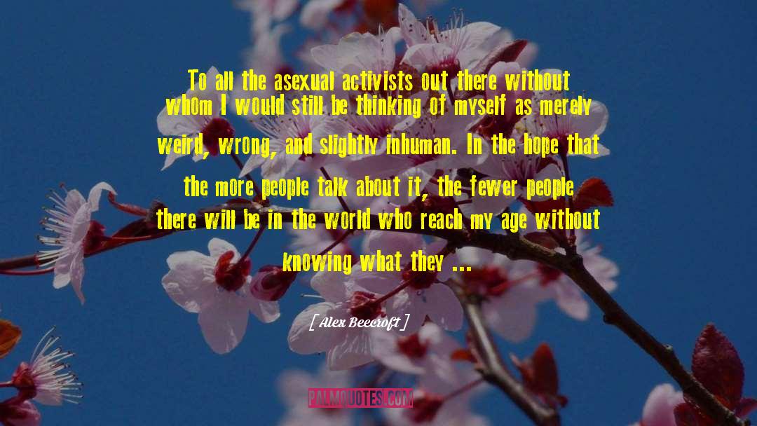 Alex Beecroft Quotes: To all the asexual activists
