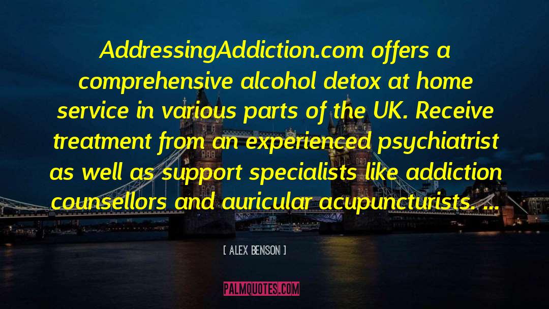 Alex Benson Quotes: AddressingAddiction.com offers a comprehensive alcohol