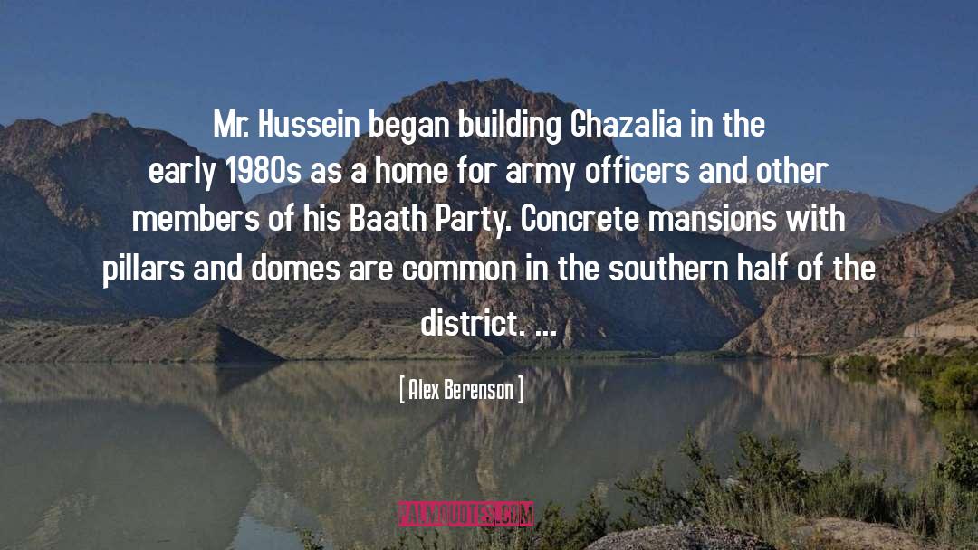 Alex Berenson Quotes: Mr. Hussein began building Ghazalia