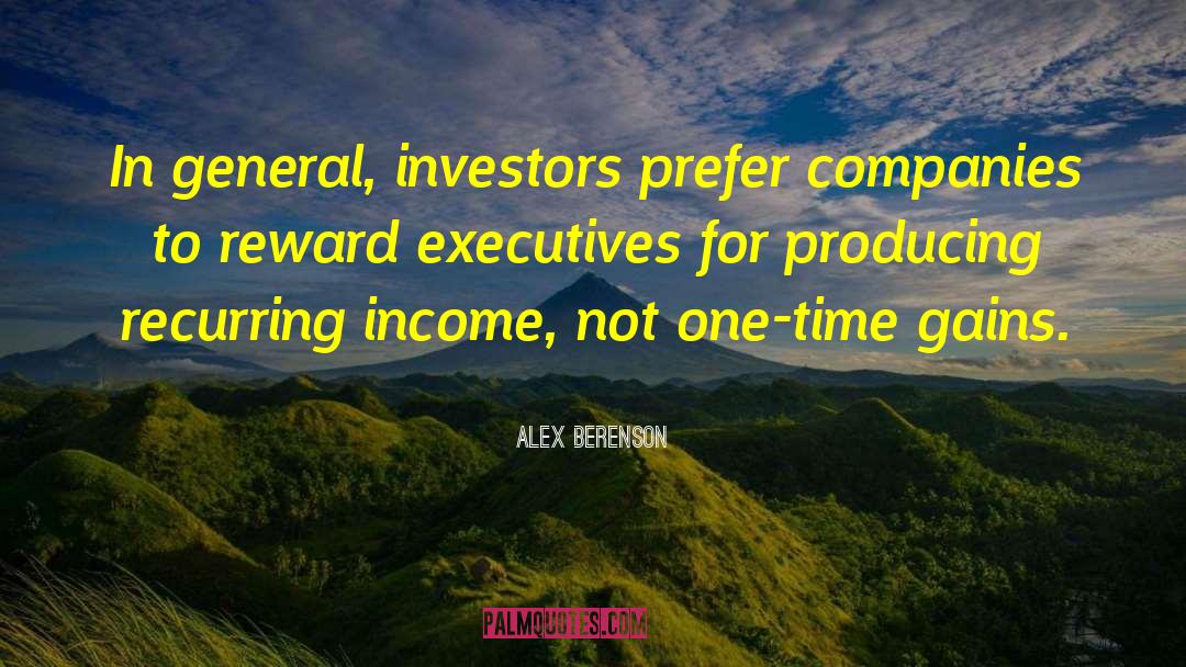 Alex Berenson Quotes: In general, investors prefer companies