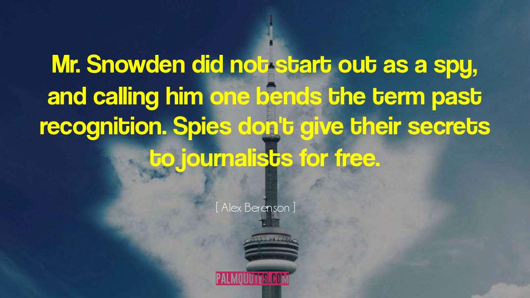 Alex Berenson Quotes: Mr. Snowden did not start