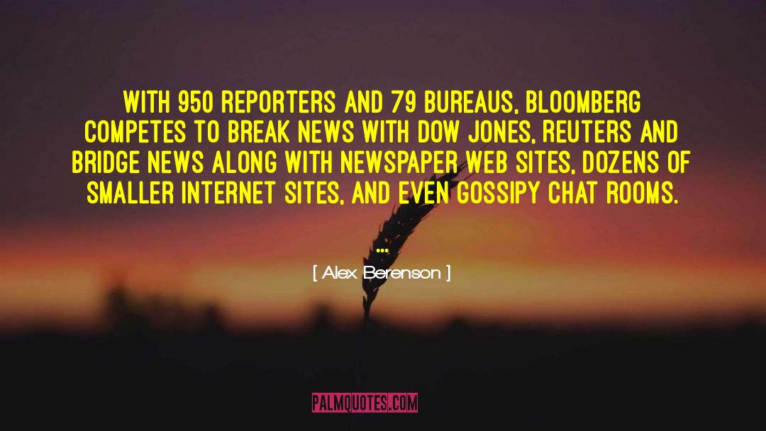 Alex Berenson Quotes: With 950 reporters and 79