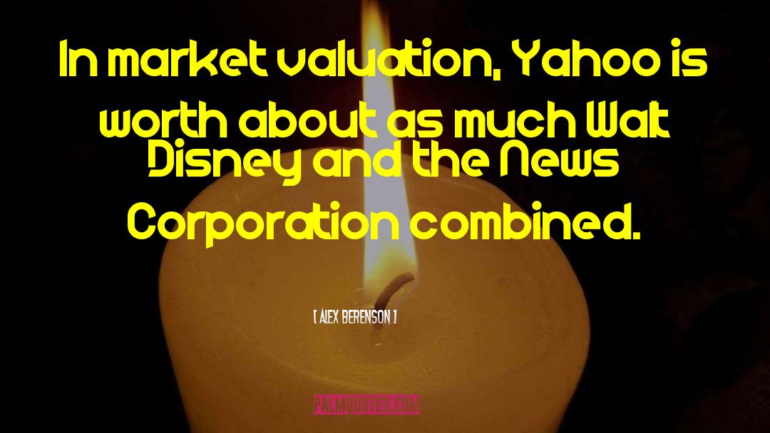 Alex Berenson Quotes: In market valuation, Yahoo is