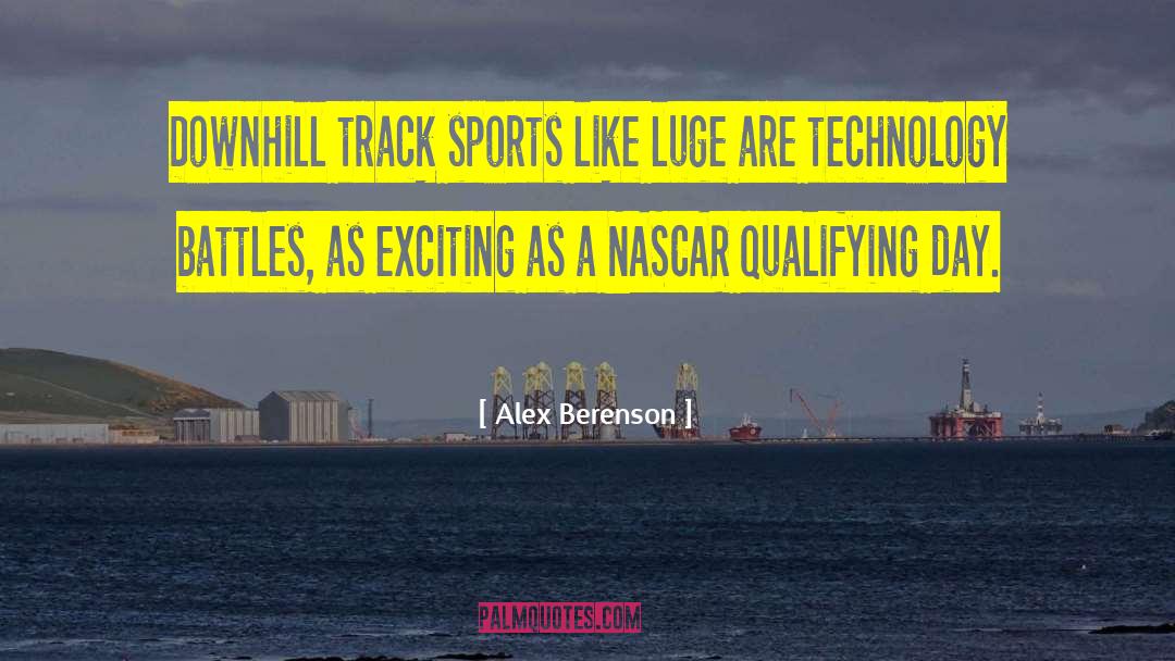 Alex Berenson Quotes: Downhill track sports like luge